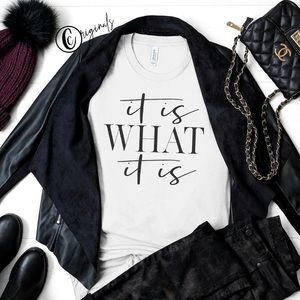 It is what It is graphic tee